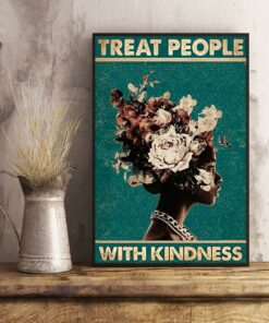 Black girl treat people with kindness poster 2