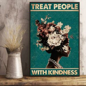 Black girl treat people with kindness poster