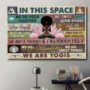 Black girl yoga lotus in this space we are yogis print canvas 1