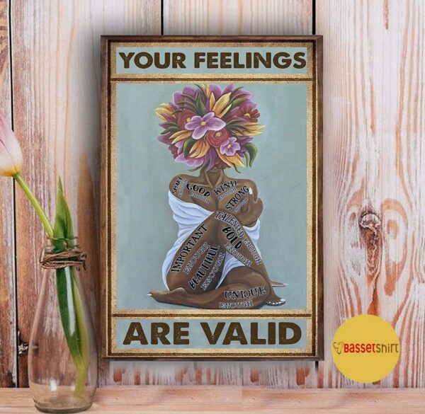 Black girl your feelings are valid poster canvas