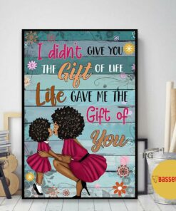 Black mom I didn't give you the gift of life poster canvas 1 Black mom I didnt give you the gift of life poster canvas 2