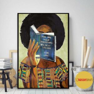 Black women you are ancestors wildest dream live life poster canvas