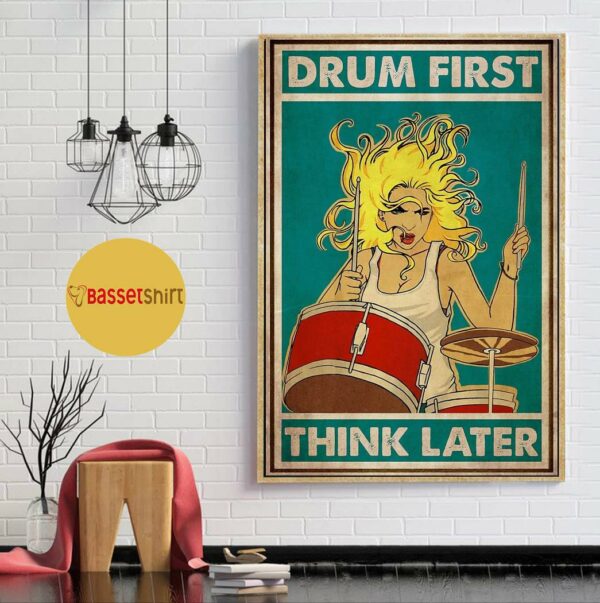 Blond girl drum first think later poster