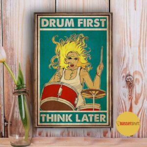 Blond girl drum first think later poster 3