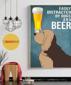 Bloodhound easily to distracted by dogs and beer poster canvas 1