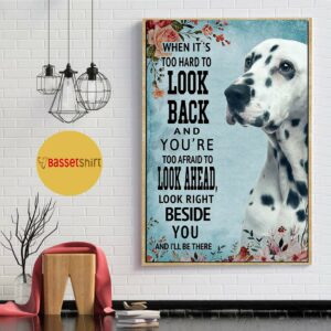 Blue Dalmatian look right beside you and Ill be there poster canvas 1