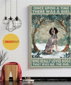 Bluetick Coonhound rose once upon a time a girl really loved dogs poster 1