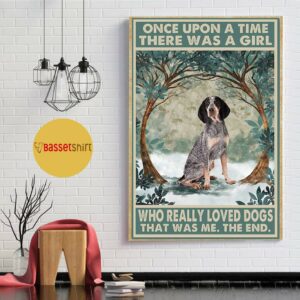 Bluetick Coonhound rose once upon a time a girl really loved dogs poster 1