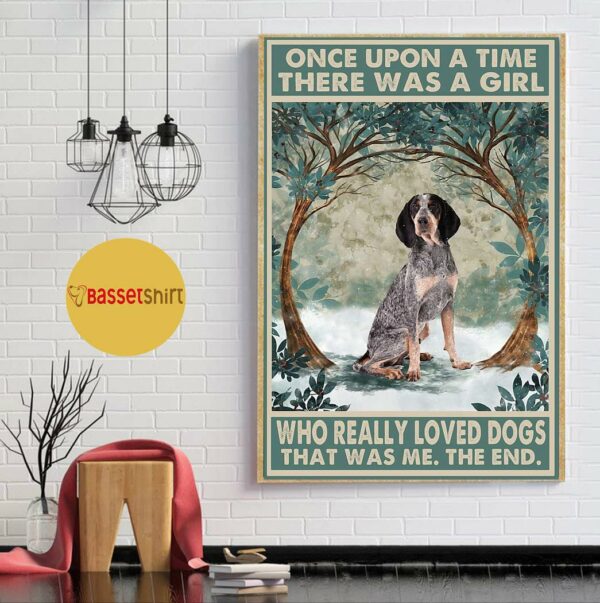 Bluetick Coonhound rose once upon a time a girl really loved dogs poster