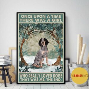 Bluetick Coonhound rose once upon a time a girl really loved dogs poster 2