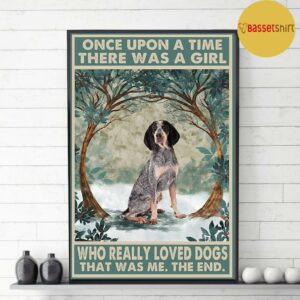 Bluetick Coonhound rose once upon a time a girl really loved dogs poster 3