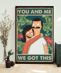 Bobs Burgers you and me we got this poster 1