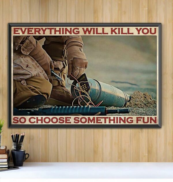 Bomb Technician everything will kill you so choose something fun horizontal canvas