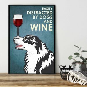 Border Collie easily distracted by dogs and wine poster canvas 1