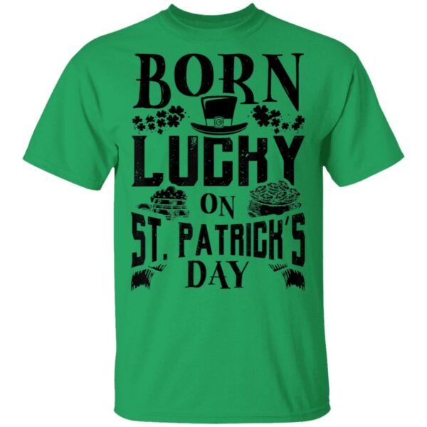 Born Lucky On St. Patricks Day Funny Birthday T-Shirt, Long Sleeve