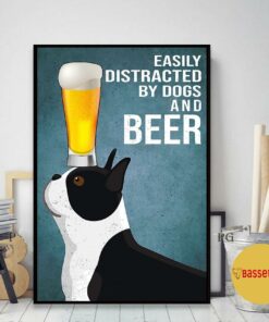 Boston Terrier easily to distracted by dogs and beer poster 1 Boston Terrier easily to distracted by dogs and beer poster 2