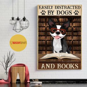 Boston Terrier easily to distracted by dogs and books poster