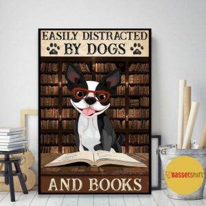 Boston Terrier easily to distracted by dogs and books poster