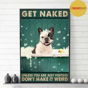 Boston Terrier get naked dont make it weird poster 3