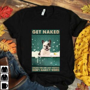 Boston Terrier get naked dont make it weird poster 4