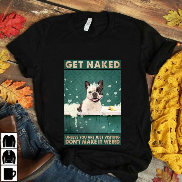 Boston Terrier get naked don’t make it weird poster