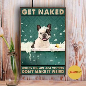 Boston Terrier get naked dont make it weird poster 5