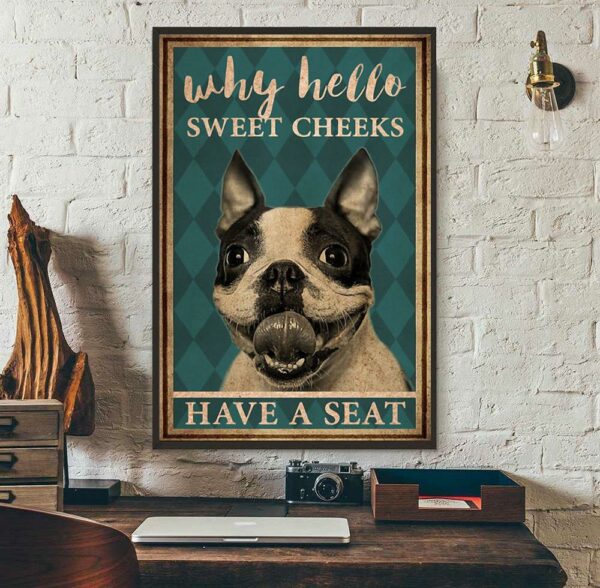 Boston Terrier why hello sweet cheeks vertical poster