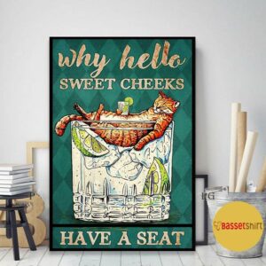 Bourbon cocktail cat why hello sweet cheeks have a seat poster