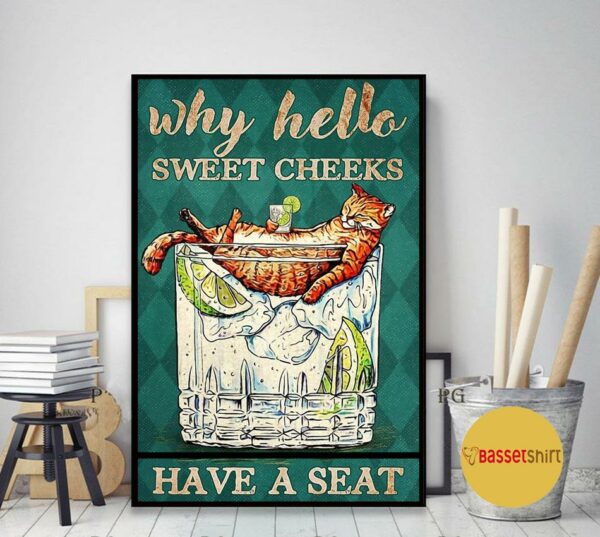 Bourbon cocktail cat why hello sweet cheeks have a seat poster