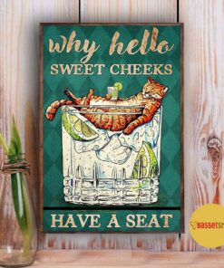 Bourbon cocktail cat why hello sweet cheeks have a seat poster 4