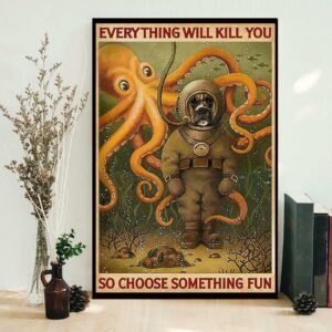 Boxer dog diving everything will kill you so choose something fun poster