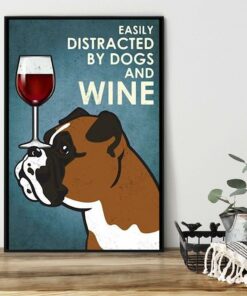 Boxer dog easily distracted by dogs and wine poster canvas 1
