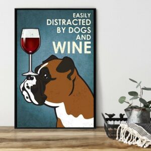 Boxer dog easily distracted by dogs and wine poster canvas 1