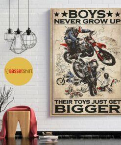 Boys never grow up their toys just get bigger motorcycle vertical poster 1