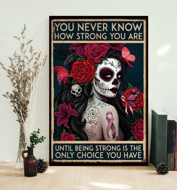 Breast Cancer sugal skull you never know how strong you are poster