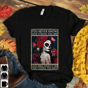 Breast Cancer sugal skull you never know how strong you are poster 2