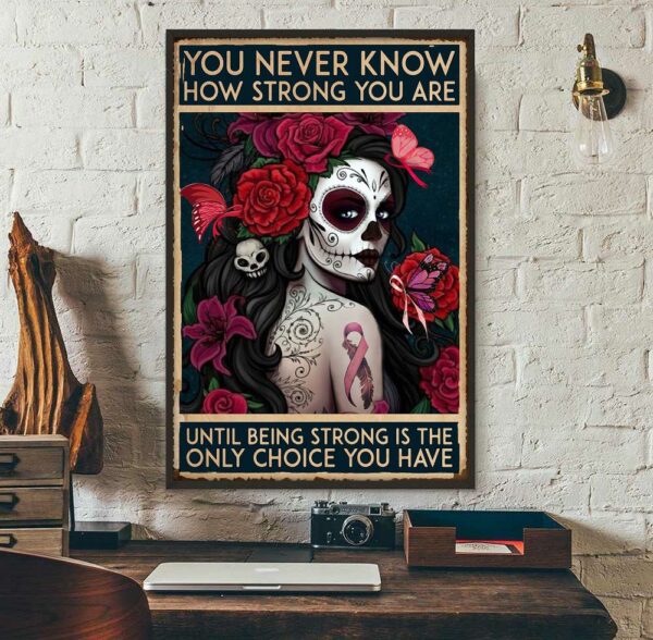 Breast Cancer sugal skull you never know how strong you are poster