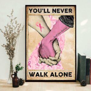 Breast Cancer you’ll never walk alone poster