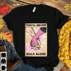 Breast Cancer you’ll never walk alone poster