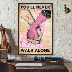 Breast Cancer youll never walk alone poster 3