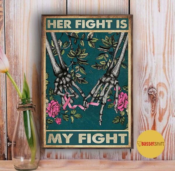 Breast cancer her fight is my fight poster