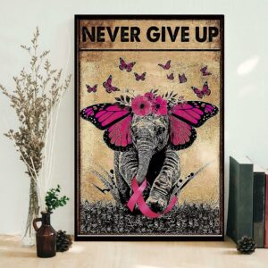 Breast cancer never give up butterfly elephant poster