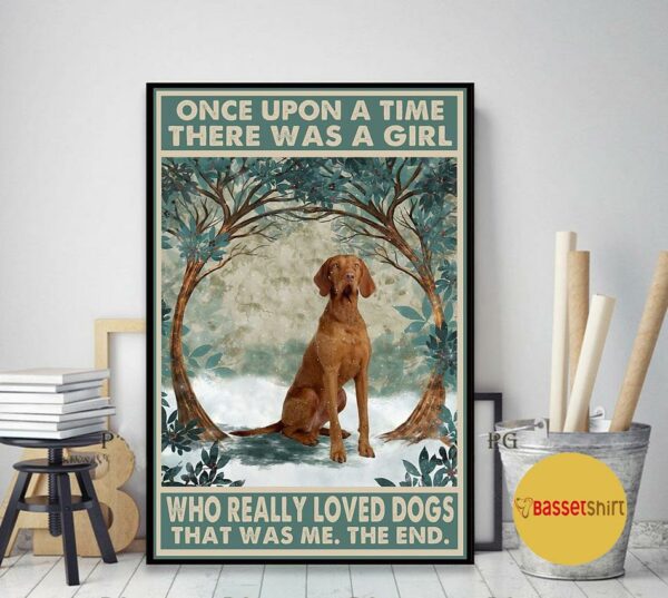 Brown Hungarian Vizslas rose once upon a time a girl really loved dogs poster