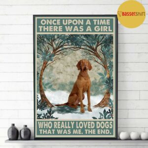 Brown Hungarian Vizslas rose once upon a time a girl really loved dogs poster 3