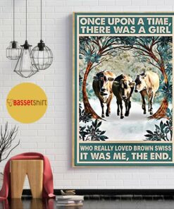 Brown Swiss once upon a time there was a girl who really loved poster 1