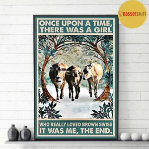 Brown Swiss once upon a time there was a girl who really loved poster 3