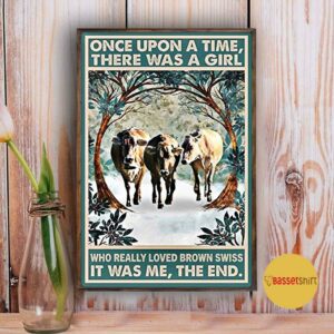 Brown Swiss once upon a time there was a girl who really loved poster 5