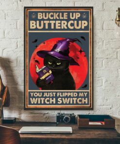 Buckle up buttercup you just flipped my witch switch poster 3