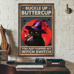 Buckle up buttercup you just flipped my witch switch poster 3