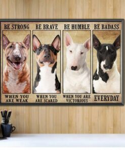 Bull Terrier be strong be brave be humble be badass landscape canvas 2